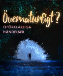 Ãvernaturligt? Oförklarliga händelser (E-bog)